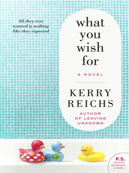 Title details for What You Wish For by Kerry Reichs - Available